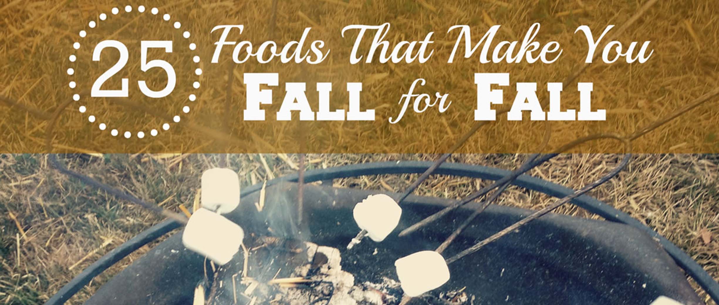 25 Foods That Make You Fall for Fall